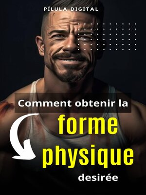 cover image of Comment obtenir la forme physique desirée